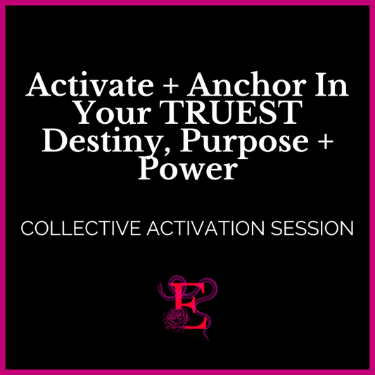 Activate + Anchor In Your TRUEST Destiny, Purpose + Power - Collective Activation Session