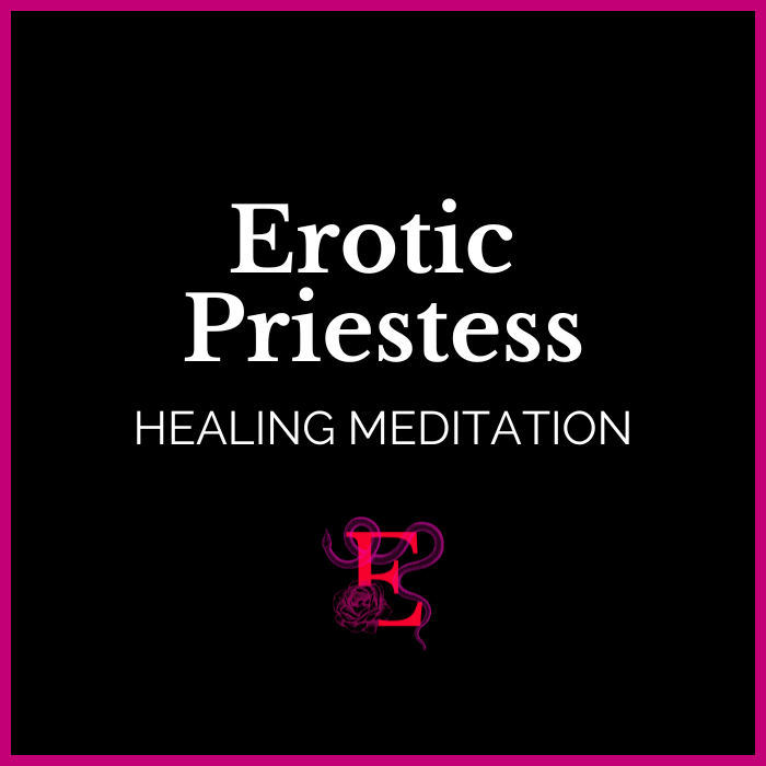 Erotic Priestess Meditation