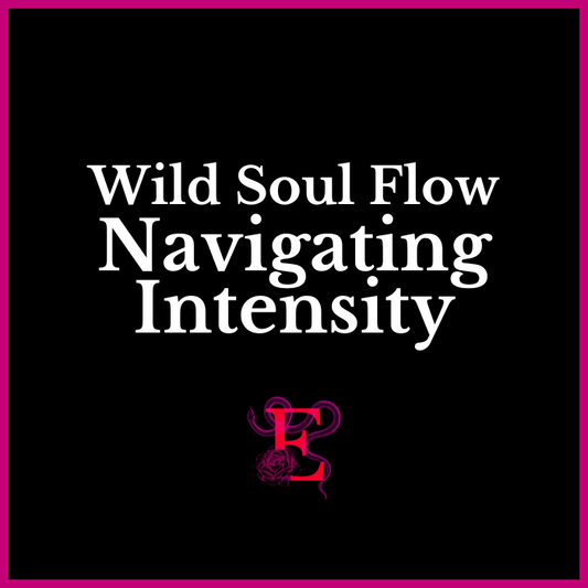 Wild Soul Flow - Navigating Intensity