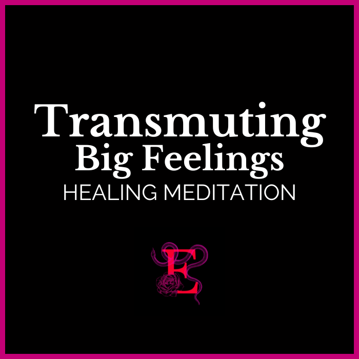 Transmuting Big Feelings Healing Meditation