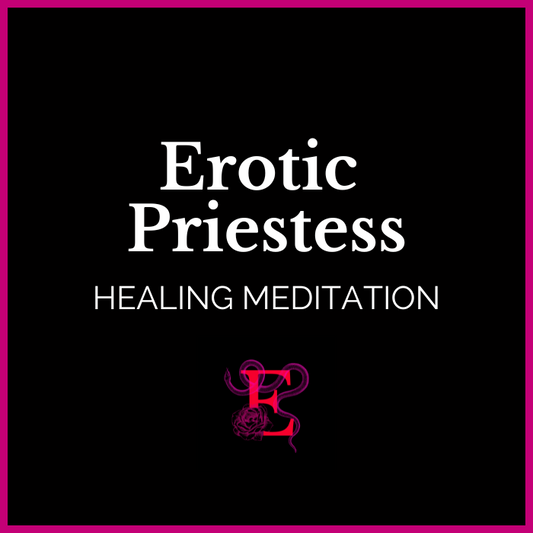 Erotic Priestess Meditation